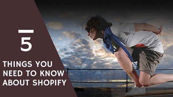 5 Things you need to know about Shopify