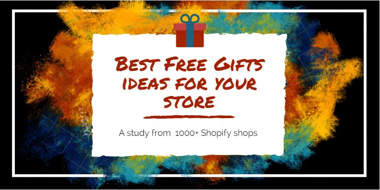  Free Gifts ideas for Shopify